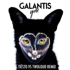 Galantis "You" (Tiësto Remix)