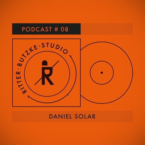 Daniel Solar - Ritter Butzke Studio Podcast #08