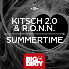 KitSch 2.0 & R.O.N.N - Summertime [Big & Dirty Recordings]