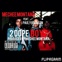 2 Dope Boys Meechee Montana Ft. Pauly Bronson