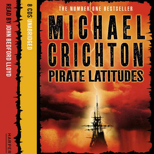 Pirate Latitudes, By Michael Crichton, Read by John Bedford Lloyd
