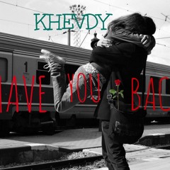Khevdy - Have You Back