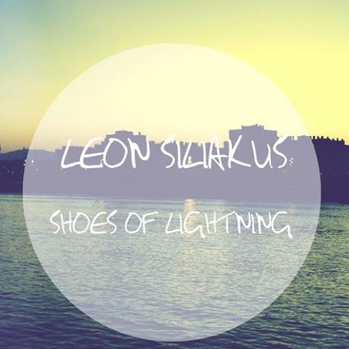 Shoes Of Lightning  (Leon Siliakus Remix)