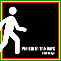 Walkin In The Dark