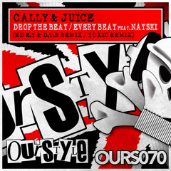 Cally & Juice feat. Natski - Every Beat (Toxic Remix) - OUT 19/05/2014