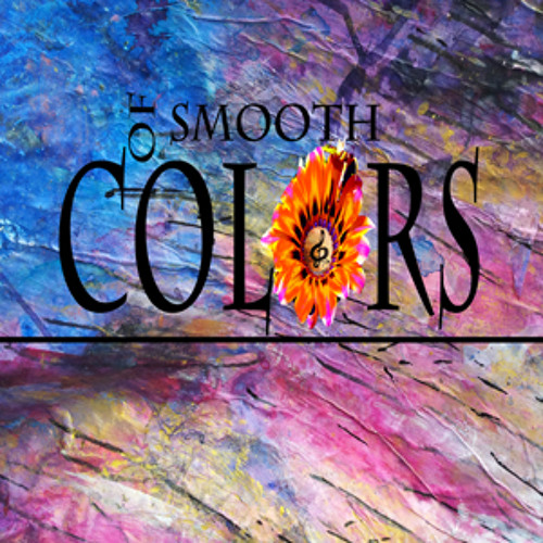 Colors of Smooth ♫♪♫