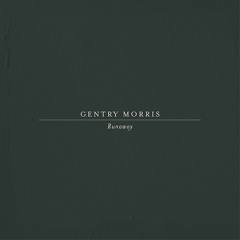 Gentry Morris - Runaway