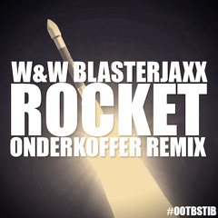 W&W, Blasterjaxx - Rocket (Onderkoffer Trap Remix)