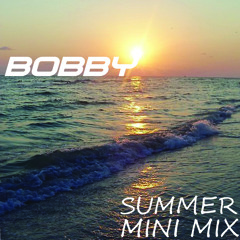 Bobby - Welcome Summer MINI MIX