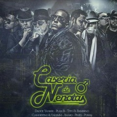 Daddy Yankee Plan B Tito El Bambino Clandestino & Yailemm Amaro Pinto Y Pusho -Caseria De Nenotas