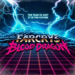 Far Cry 3 - Blood Dragon Theme