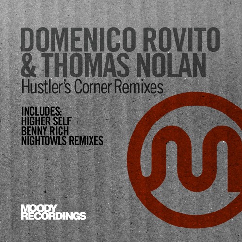 Domenico Rovito & Thomas Nolan - Hustler' s Corner (Higher Self Remix) Coming OUT NOW!!!