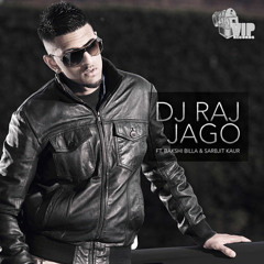 DJ RAJ - Jago (feat. Bakshi Billa & Sarbjit Kaur)