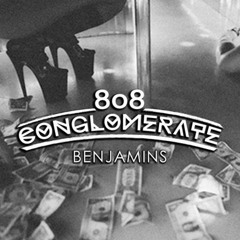 Benjamins by 808 CONGLOMERATE