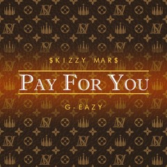 SkizzyMars - Pay For You (Ft. G Eazy)
