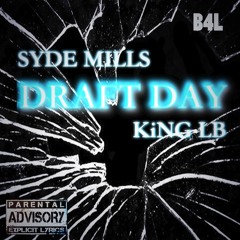Syde Mills x KiNG LB - Draft Day