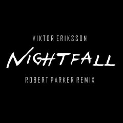 Viktor Eriksson - Nightfall (Robert Parker Remix)
