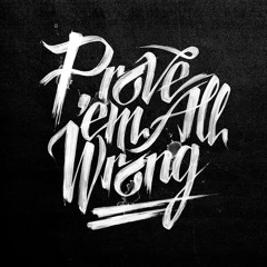Prove Em' Wrong (Prod. Phil Da Pain)