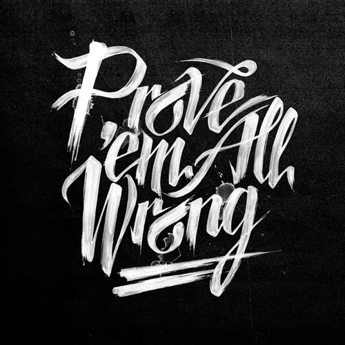 Prove Em' Wrong (Prod. Phil Da Pain)