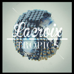 Lacroix - Tropics