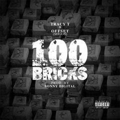 Tracy T ft Offset - 100 Bricks (prod. Sonny Digital)