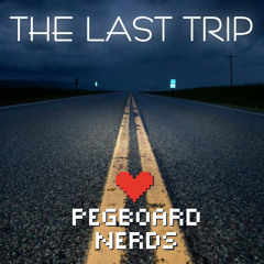 Pegboard Nerds - The Last Trip (2014 Unreleased)