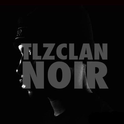 Tlz Clan - NOIR