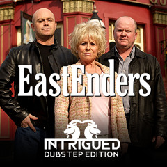 "Eastenders" Theme Tune - (Intrigued Dubstep Remix)