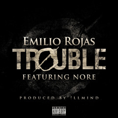 Emilio Rojas - Trouble (ft. N.O.R.E.) (Prod. by !llmind)