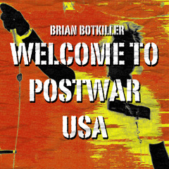 Welcome to Postwar USA (Feat. En Esch, former KMFDM)
