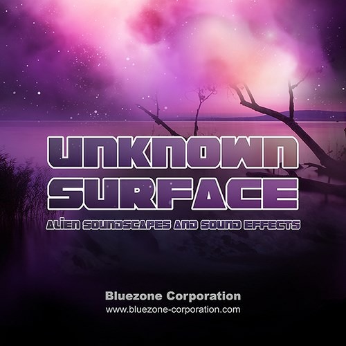 Bluezone Corporation - Unknown Surface - Alien Soundscapes And Sound Effects Demo