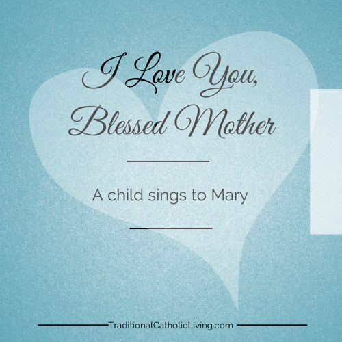I Love You Blessed Mother