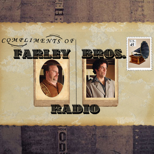 Farley Bros. Radio - 05/09/12