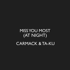 Miss You Most (At Night), With Taku