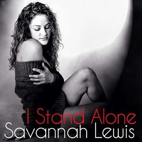 Stream Savannah Lewis I Stand Alone by FreeSpiritMG Listen online