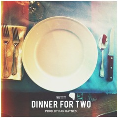 Witt Lowry - Dinner For Two (Prod. Dan Haynes)