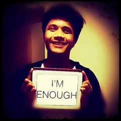 I'm Enough [Music and Lyrics by Jerome Cleofas]