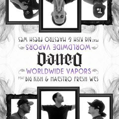 Worldwide Vapors (feat. Big Kish & Maestro Fresh Wes)