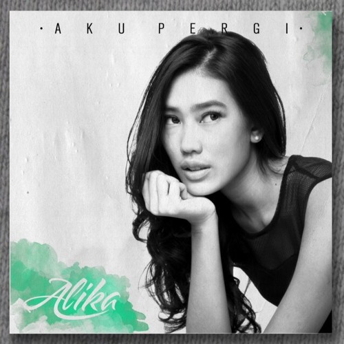 Alika - Aku Pergi