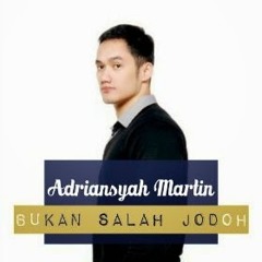 Adriansyah Martin - Bukan Salah Jodoh