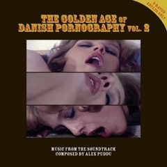 Alex Puddu - The Golden Age Of Danish Pornography Vol.2 - Album Preview