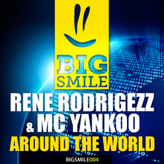 Rene Rodrigezz & MC Yankoo - Around The World //Big Smile Records