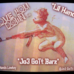 Love You Down- Lil Hands feat. Jo3 GoTt Barz