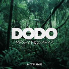 Messy Monkeyz - Dodo (Original Mix)