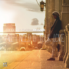 Deorro vs Adrian Delgado - All I Need Is Your Love (ChrisBand Extended Mix)