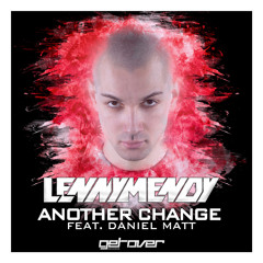 LENNYMENDY Feat Daniel Matt - Another Change *Supported by Daddy's groove*