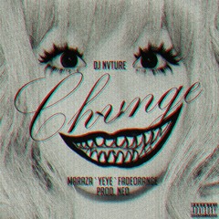 Chvnge (Feat. MarazA, YeYe and Fade Orange) [Explicit]