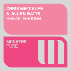Chris Metcalfe & Allen Watts - Breakthrough (Monster)