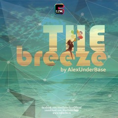 THE BREEZE By AlexUnder Base @ C FM #50 [Soundcloud]