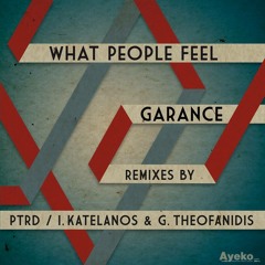 Garance -What People Feel - I Katelanos- G Theofanidis RemIx